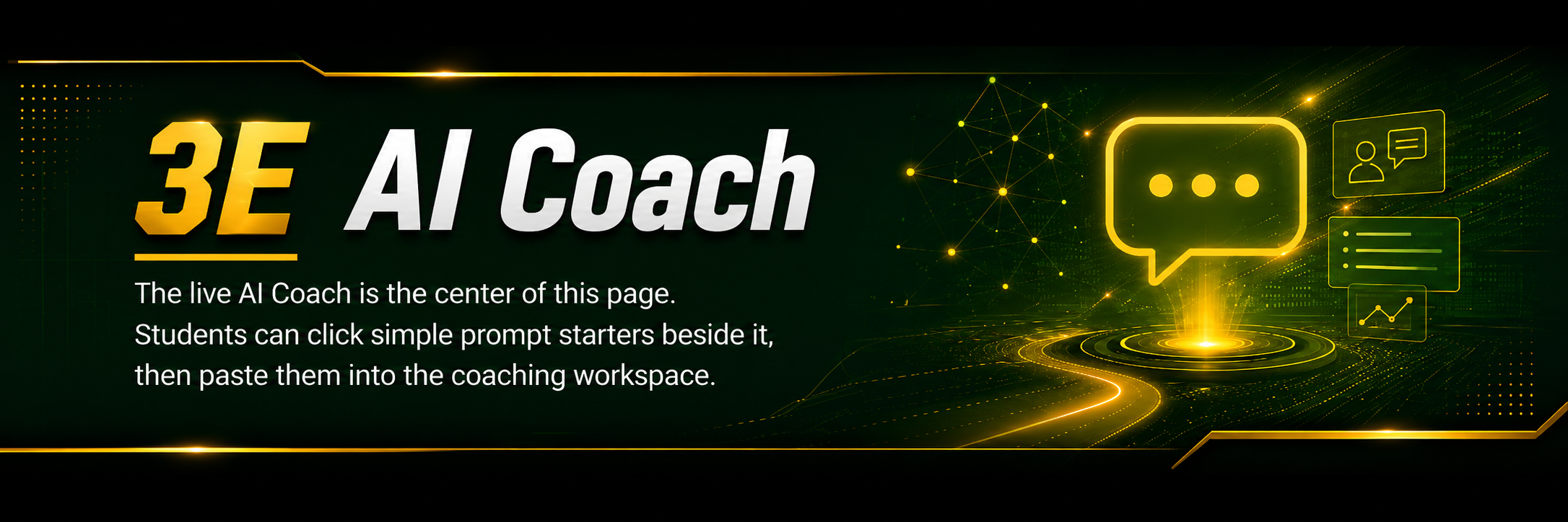 3E AI Coach. The live AI Coach is the center of this page. Students can click simple prompt starters beside it, then paste them into the coaching workspace.